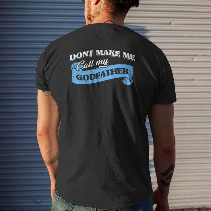 Don't Make Me Call My Godfather Godchild Goddad Lovely Mens Back Print T-shirt Gifts for Him