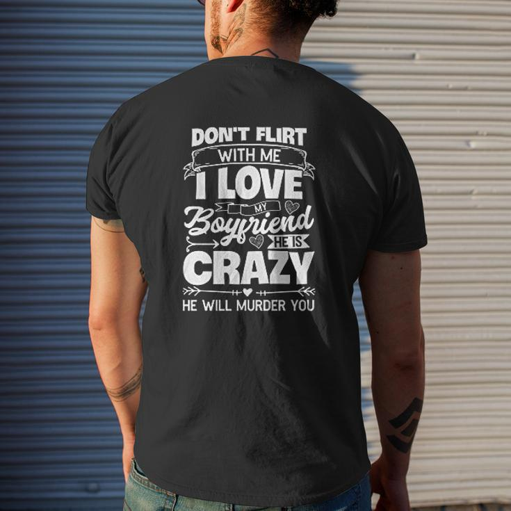 Dont Flirt With Me I Love My Boyfriend He Is A Crazy Mens Back Print T-shirt Gifts for Him