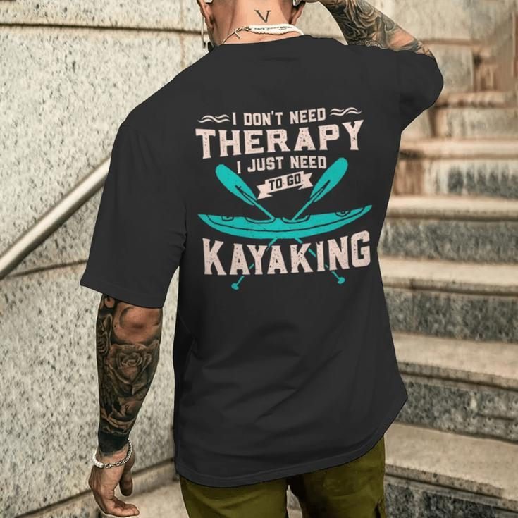I Dont Need Therapy Just Kayaking Kayak Men's T-shirt Back Print Gifts for Him