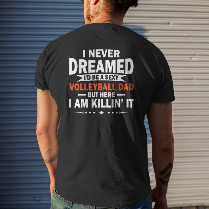 I Never Dreamed I'd Be A Sexy Volleyball Dad Mens Back Print T-shirt Gifts for Him