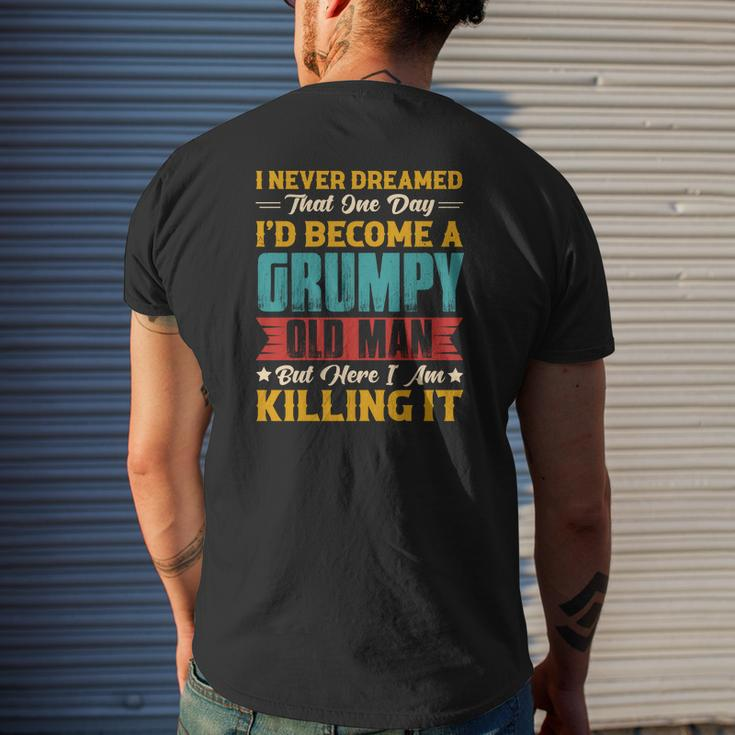 I Never Dreamed That One Day I Would Become A Grumpy Old Man Mens Back Print T-shirt Gifts for Him
