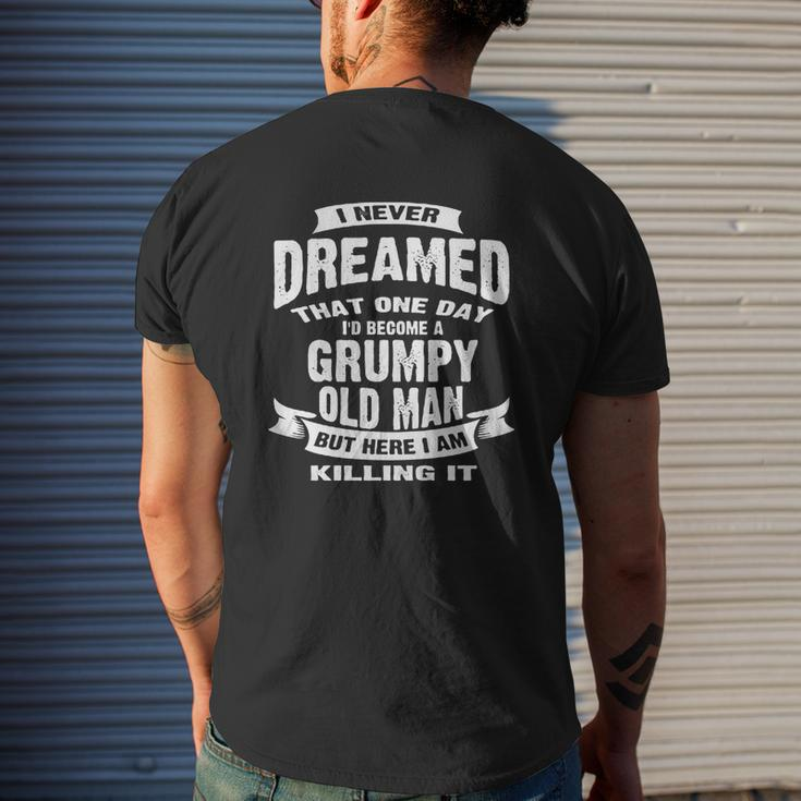 I Never Dreamed That One Day I Would Become A Grumpy Old Man V2 Mens Back Print T-shirt Gifts for Him