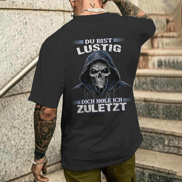 Du Bist Lustig Dich Hol Ich Letzt Sarkasmus Reaper T-Shirt mit Rückendruck Geschenke für Ihn