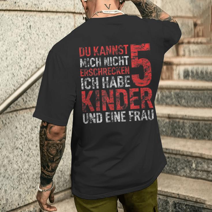 Du Kannst Mich Nicht Erschreckcken Ich Habe Fünf Kinder Papa T-Shirt mit Rückendruck Geschenke für Ihn