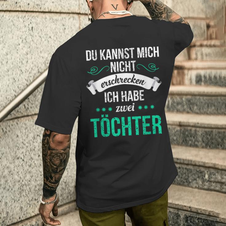 Du Kannst Mich Nicht Erschreckcken Ich Habe Zwei Töchter Idea Y T-Shirt mit Rückendruck Geschenke für Ihn