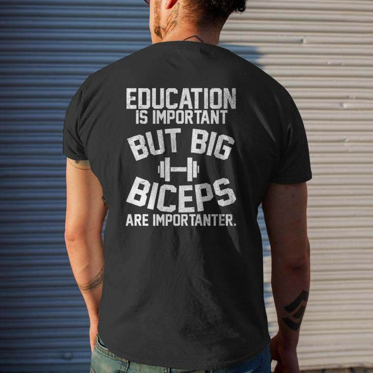 Education Is Important But Big Biceps Are Importanter Premium Mens Back Print T-shirt Gifts for Him