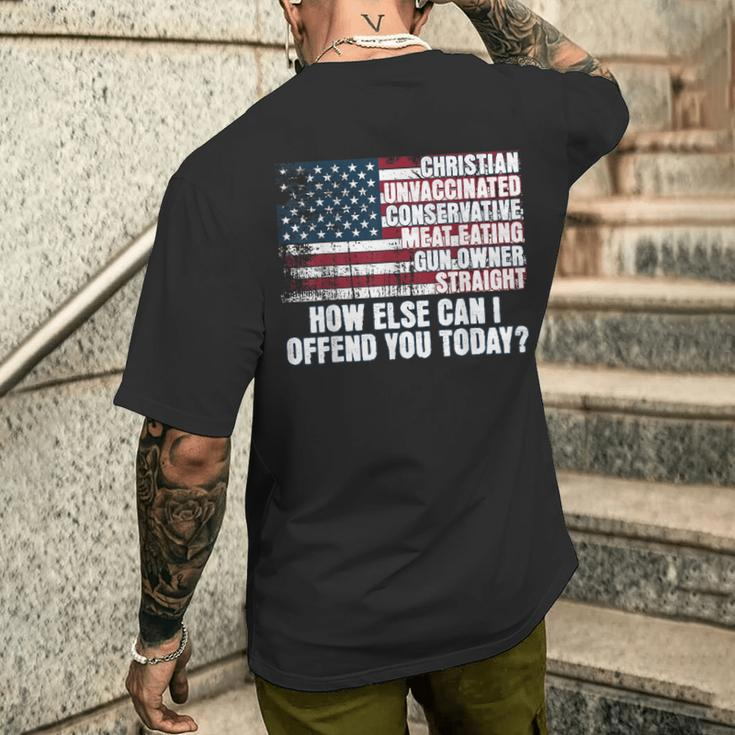 How Else Can I Offend You Today Unvaccinated Conservative Men's T-shirt Back Print Funny Gifts
