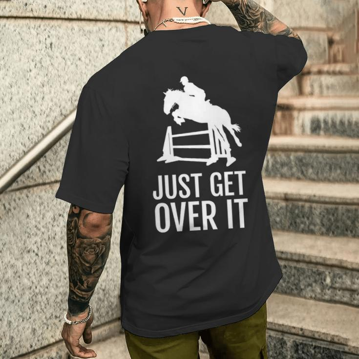 Equestrian Horse Show Women Girls Men Just Get Over It Men's T-shirt Back Print Gifts for Him