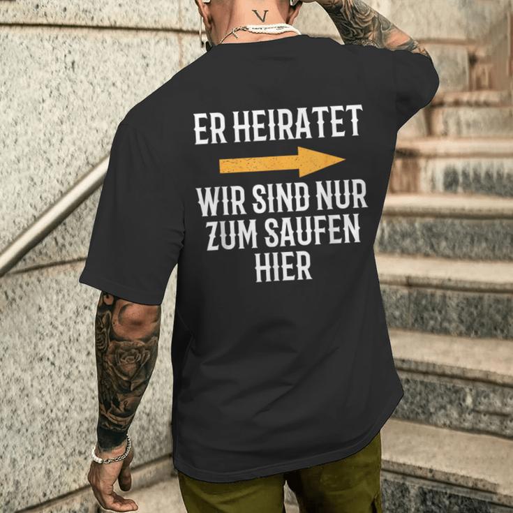 Er Marratet Wir Sind Nur Zum Saufen Hier Jga Team Groom T-Shirt mit Rückendruck Geschenke für Ihn