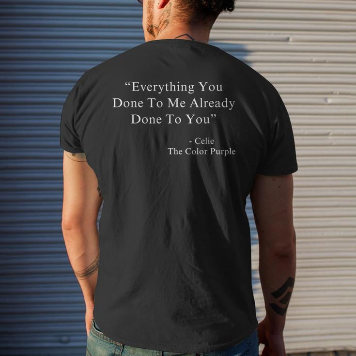 Everything You Done To Me Celie Purple Color Movie Quotes Men's T-shirt Back Print Gifts for Him