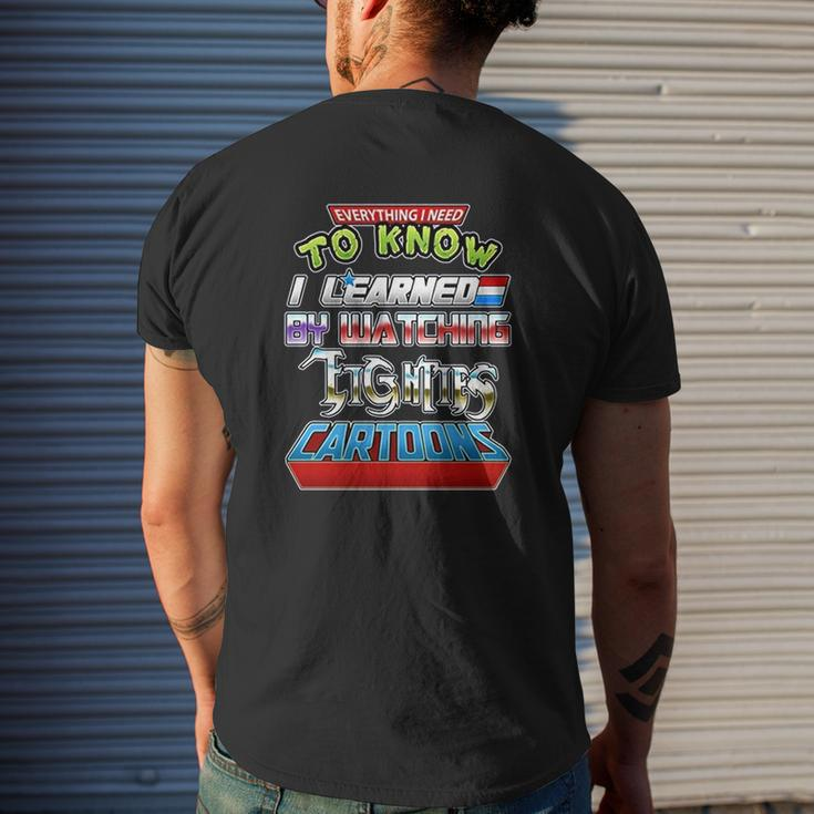 Everything I Need To Know I Learned By Watching Eighties Cartoons Mens Back Print T-shirt Gifts for Him