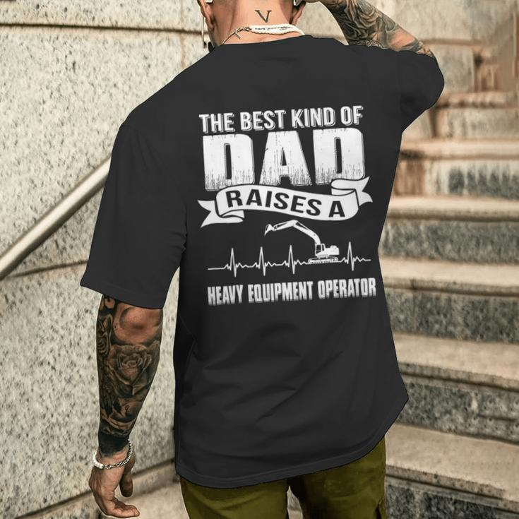 Father Day Best Dad Raise Heavy Equipment Operator Men's T-shirt Back Print Gifts for Him