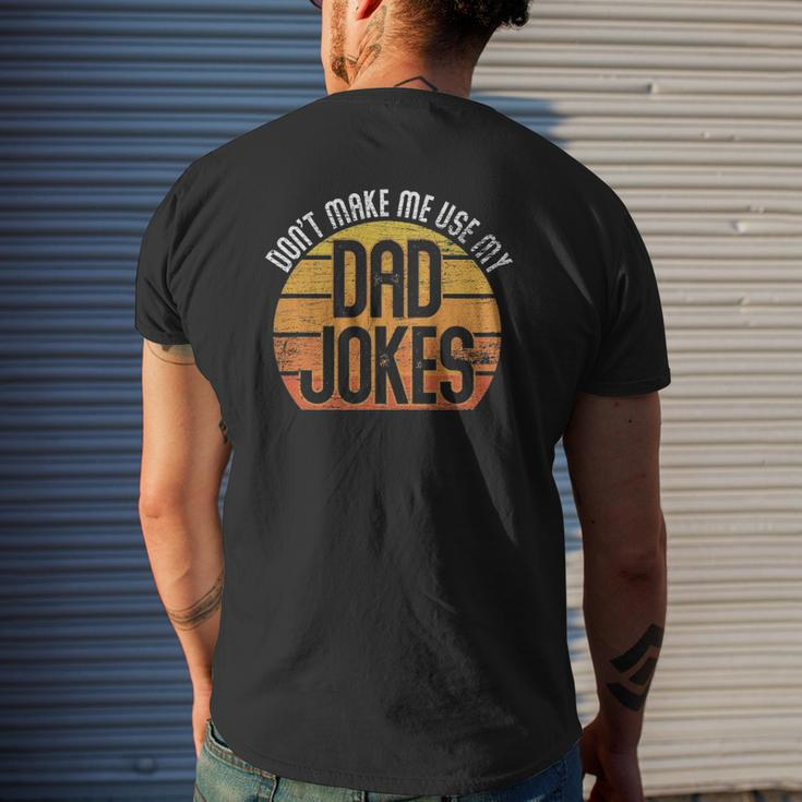 Fathers Day Don't Make Me Use My Dad Jokes Mens Back Print T-shirt Gifts for Him