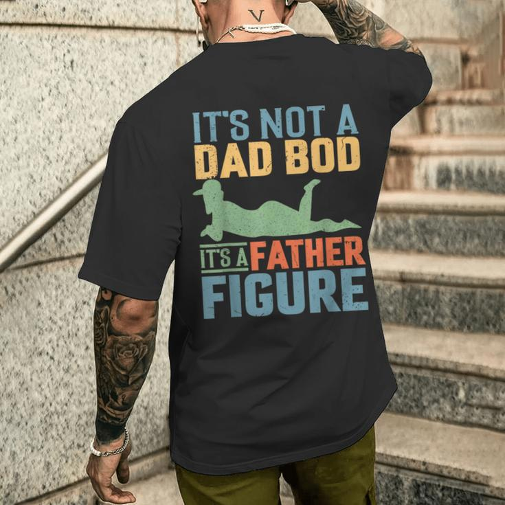 Father's Day It's Not A Dad Bod It's A Father Figure Men's T-shirt Back Print Gifts for Him