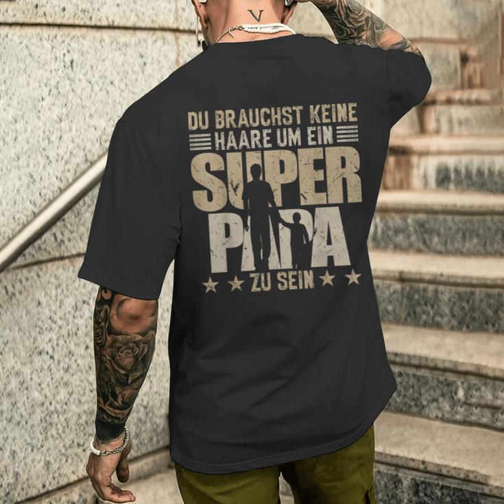 Father's Day Keine Haare Um Ein Super Papa Zu Sein T-Shirt mit Rückendruck Geschenke für Ihn