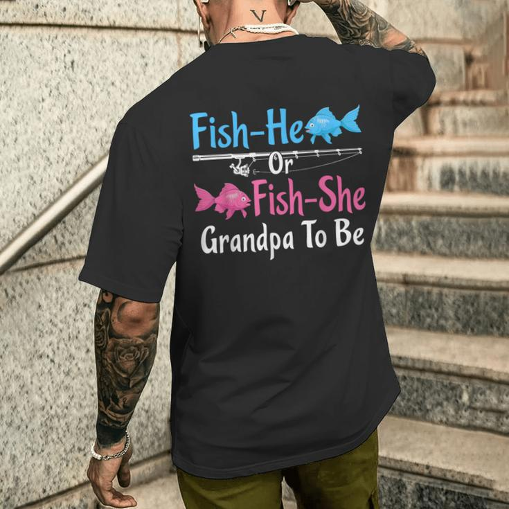 Fish-He Or Fish-She Grandpa To Be Gender Reveal Baby Shower Men's T-shirt Back Print Funny Gifts