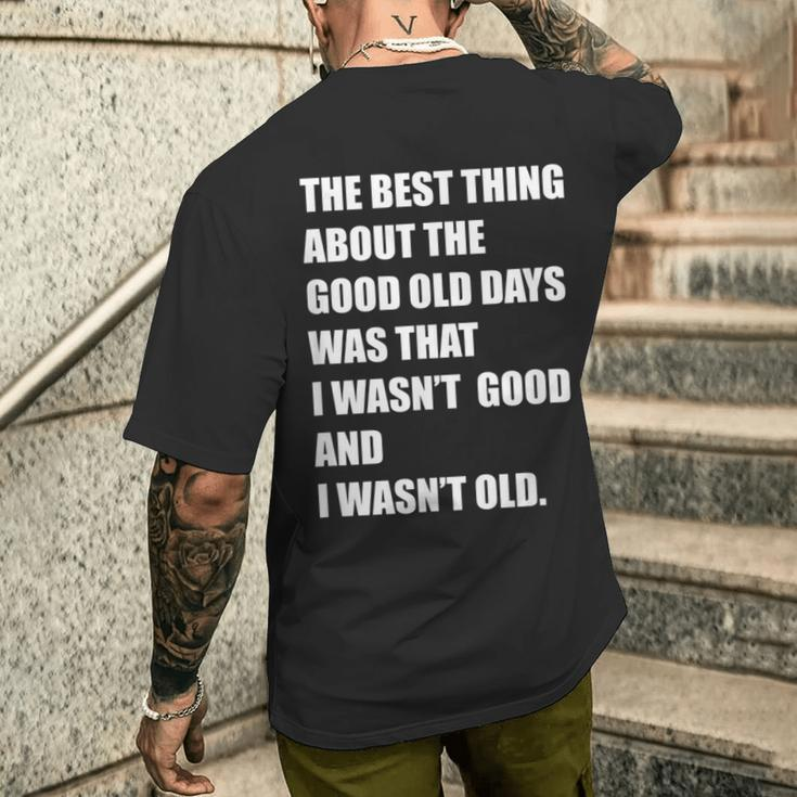 The Good Old Days Men's T-shirt Back Print Funny Gifts