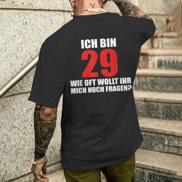 Ich Bin 29 Wie Oft Wollt Ihr Mich Noch Fragen T-Shirt mit Rückendruck Geschenke für Ihn