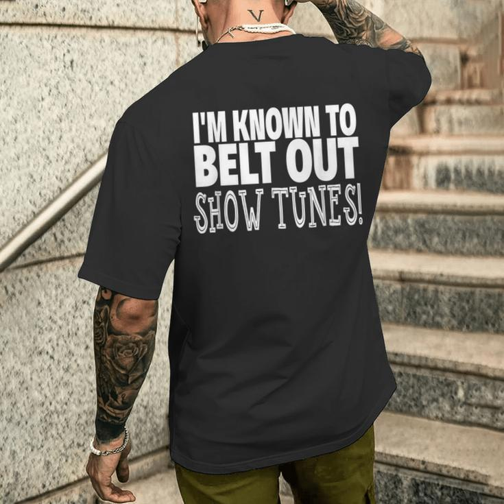 Show Tunes Belt Out Show Tunes Men's T-shirt Back Print Funny Gifts