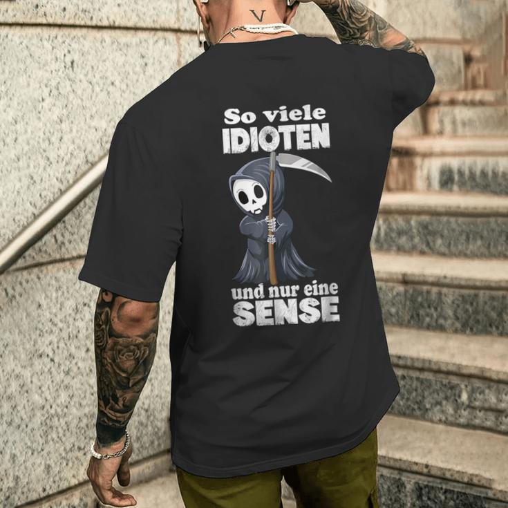 Spruch Soiele Idioten Und Nur Eine Sense S T-Shirt mit Rückendruck Geschenke für Ihn