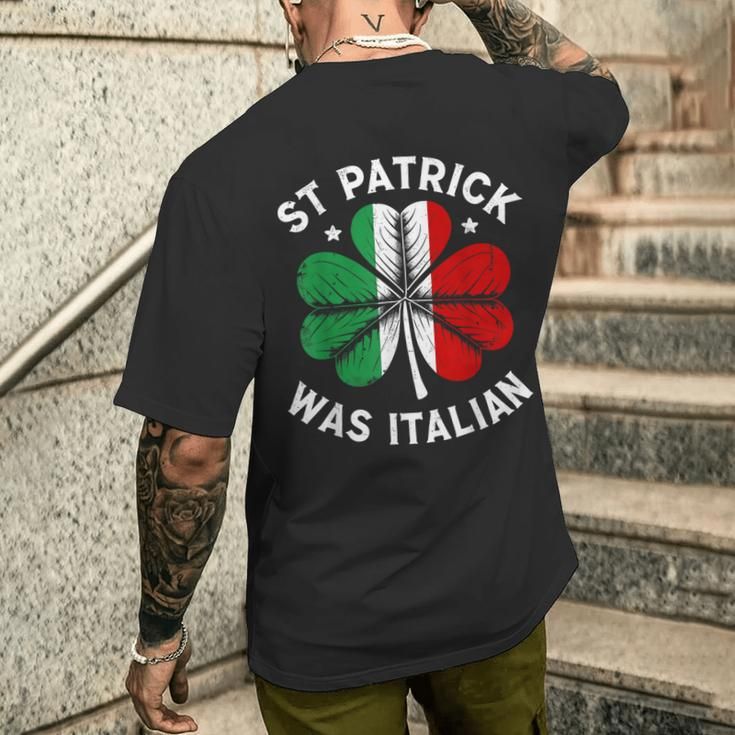 St Patrick Was Italian St Patrick's Day Men's T-shirt Back Print Gifts for Him