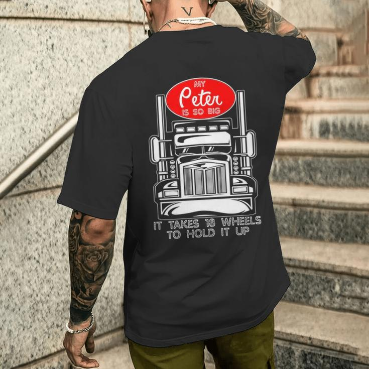 Trucker For Men My Peter Is So Big Truck Driver Men's T-shirt Back Print Gifts for Him