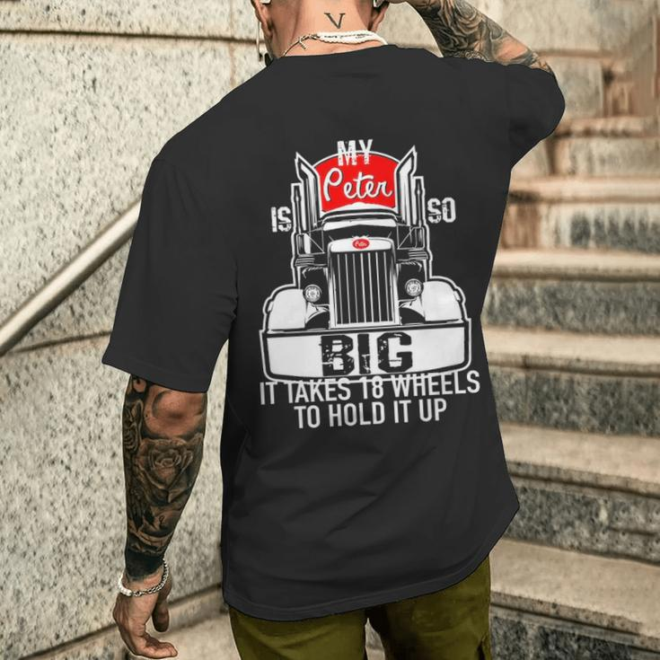 Trucker For Men My Peter Is So Big Truck DriverMen's T-shirt Back Print Gifts for Him