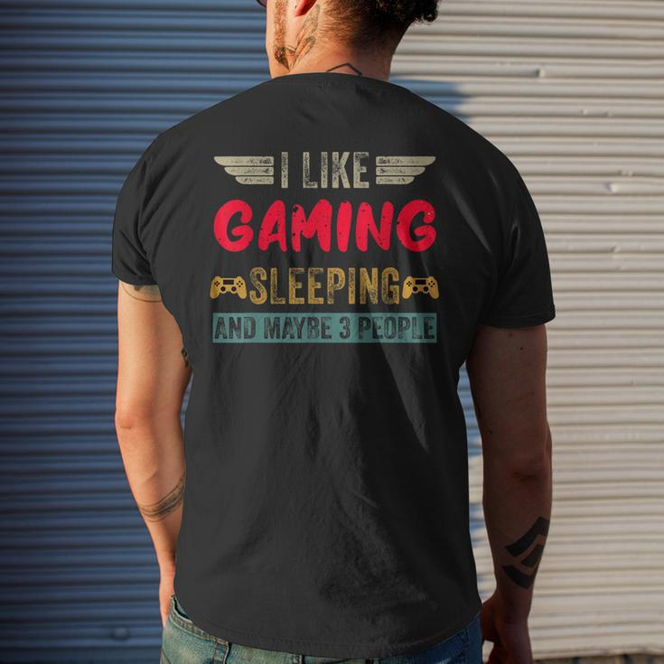 I Like Gaming Sleeping And Maybe 3 People Gamer Gaming Mens Back Print T-shirt Gifts for Him