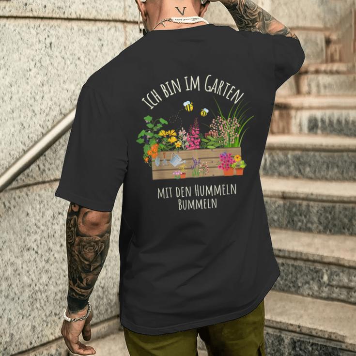 Gärtnerin Gärtner Ich Bin Im Garten Mit Den Hummeln Bummeln T-Shirt mit Rückendruck Geschenke für Ihn