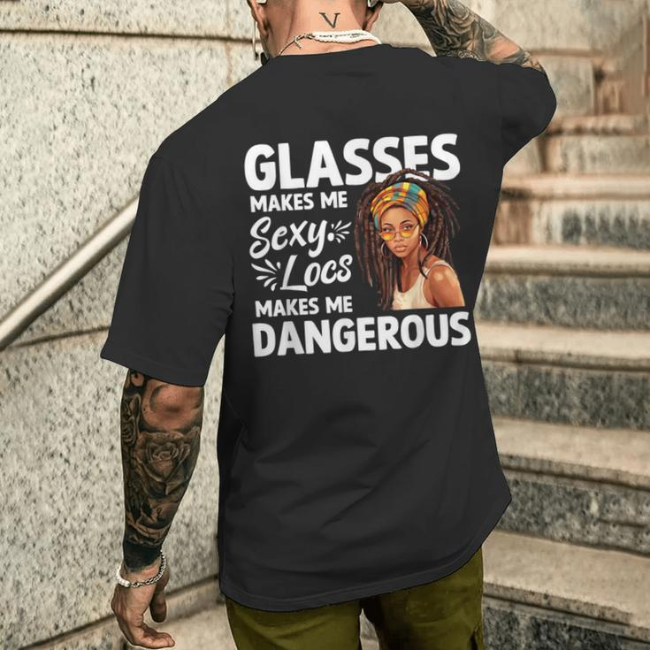 Glasses Make Me Sexy Locs Make Me Dangerous Black Girl Men's T-shirt Back Print Gifts for Him