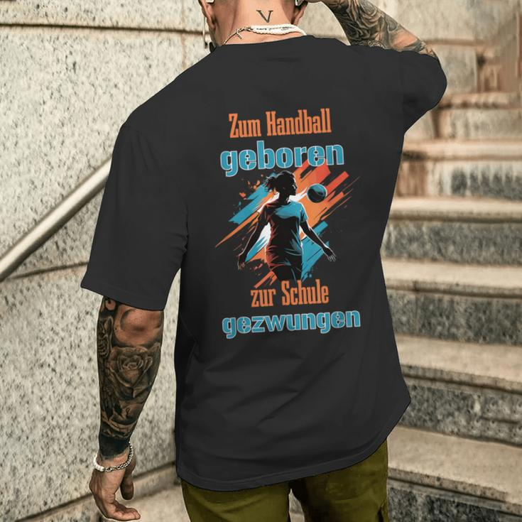 For Handball Born To School Forced For Handballer T-Shirt mit Rückendruck Geschenke für Ihn