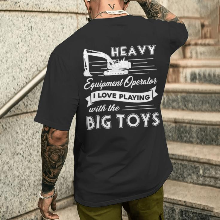 Heavy Equipment Operator I Love You Playing With The Big Toys Men's T-shirt Back Print Gifts for Him