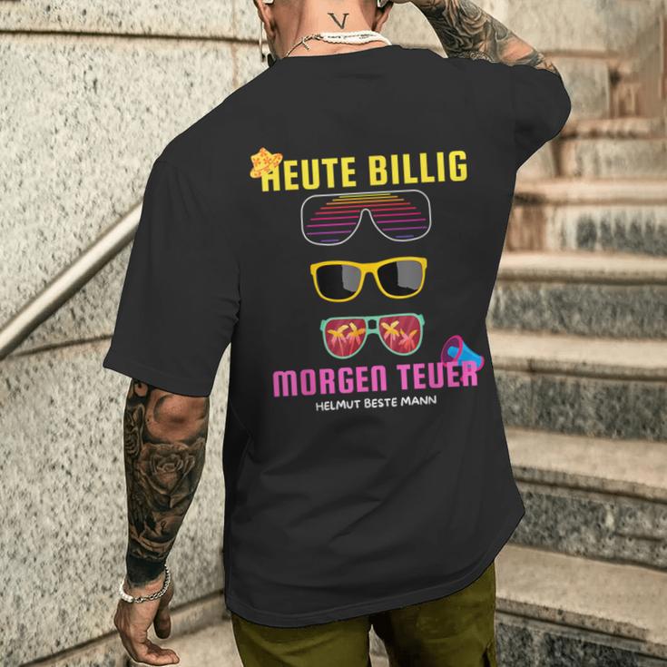 Heute Billig Morgen Teuer Helmut Beste Mann Mallorca Party T-Shirt mit Rückendruck Geschenke für Ihn