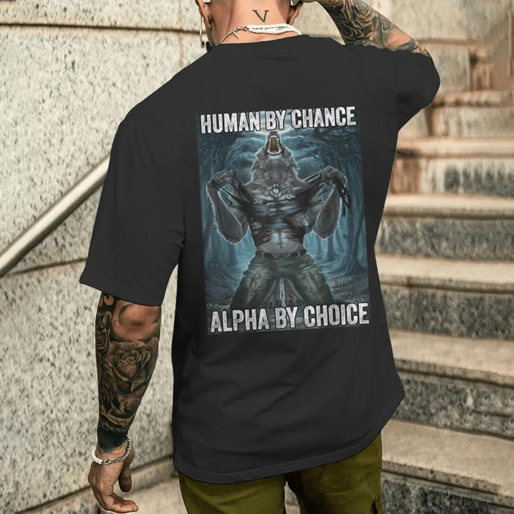 Human By Chance Alpha By Choice Cool Alpha Wolf Meme Men's T-shirt Back Print Gifts for Him