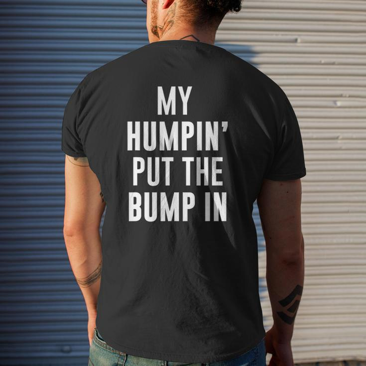 My Humpin' Put The Bump In First Time Father Announcement Mens Back Print T-shirt Gifts for Him
