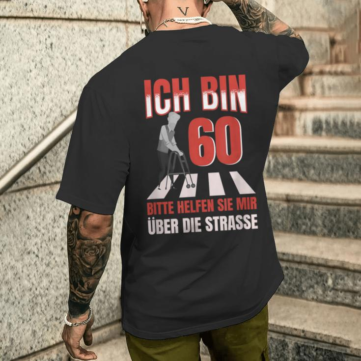 Ich Bin 60 Bitte Helfen Sie Mir Über Die Strasse Party T-Shirt mit Rückendruck Geschenke für Ihn