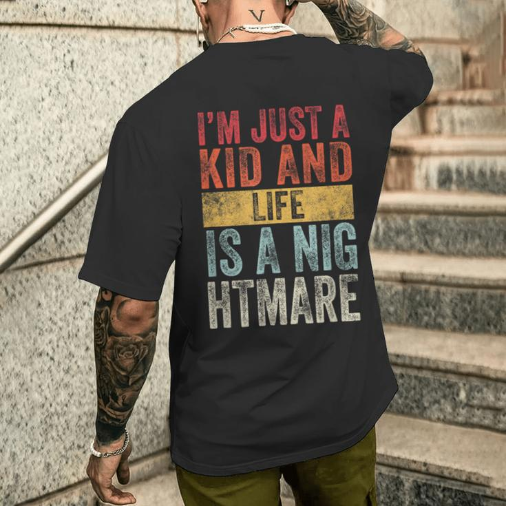 Ich Bin Nur Ein Kind Und Das Leben Ist Ein Nightmare T-Shirt mit Rückendruck Geschenke für Ihn