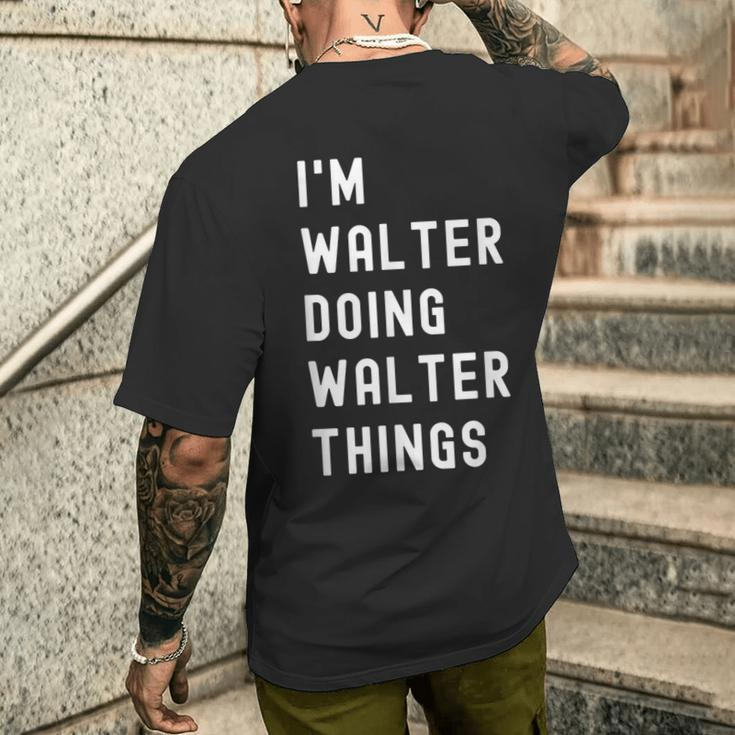 Ich Bin Walter Dinge Tut Ich Bin Walter Black T-Shirt mit Rückendruck Geschenke für Ihn