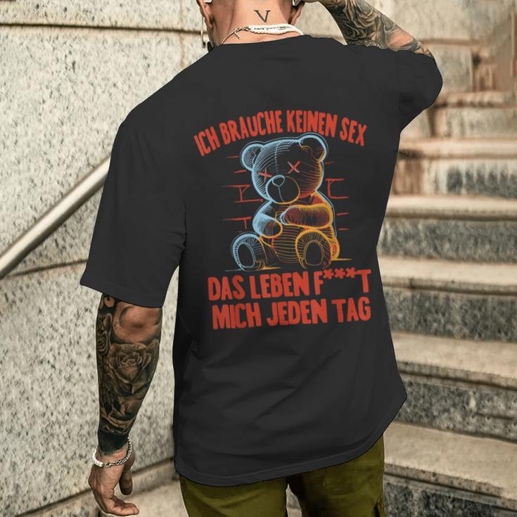 Ich Brauche Keinen Sex Das Leben F Mich Jeden Tag Humor T-Shirt mit Rückendruck Geschenke für Ihn