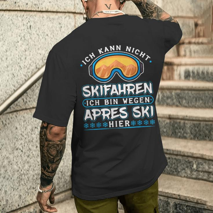 Ich Kann Nicht Skifahren Ich Bin Wegen Apres Ski Hier T-Shirt mit Rückendruck Geschenke für Ihn
