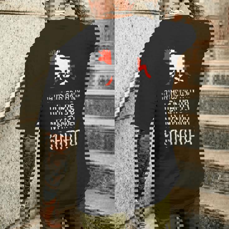 Ich Muss Gar Nix Ich Muss Nur Nach Canada T-Shirt mit Rückendruck Geschenke für Ihn