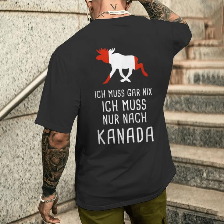 Ich Muss Gar Nix Ich Muss Nur Nach Canada T-Shirt mit Rückendruck Geschenke für Ihn