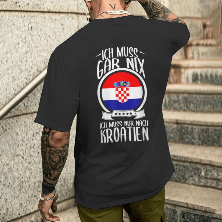 Ich Muss Gar Nix Ich Muss Nur Nach Kroatien Urlaub Croatian T-Shirt mit Rückendruck Geschenke für Ihn