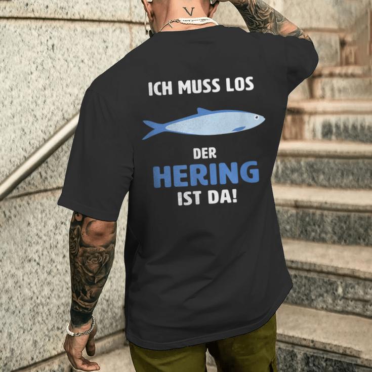 Ich Muss Los Der Hering Ist Da Ich Muss Los Der Herring Ist T-Shirt mit Rückendruck Geschenke für Ihn