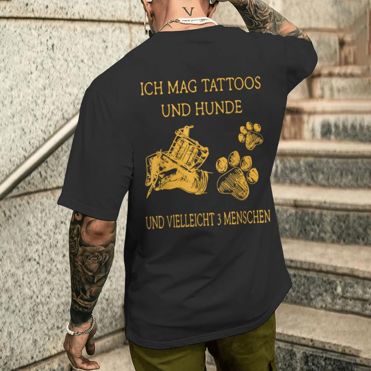 Ich Much Tattoos And Dogs T-Shirt mit Rückendruck Geschenke für Ihn