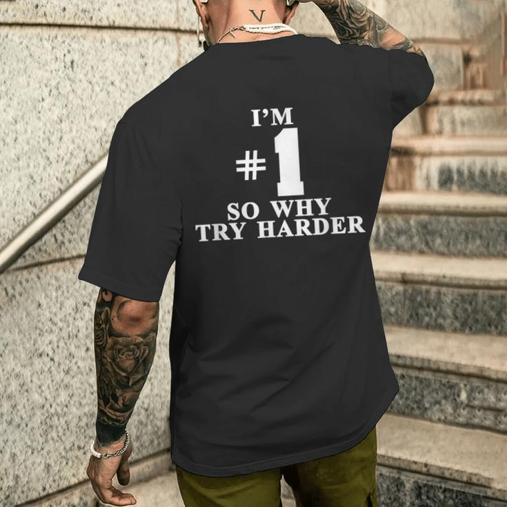 I'm 1 So Why Try Hardener T-Shirt mit Rückendruck Geschenke für Ihn