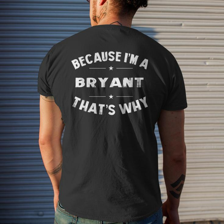 Because I'm A Bryant Personalized Family Name Men's T-shirt Back Print Gifts for Him
