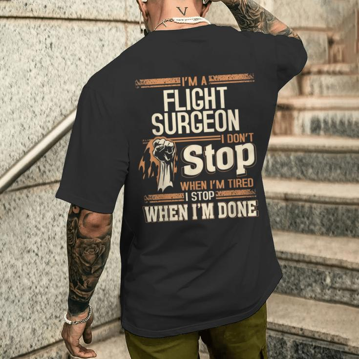 I'm A Flight Surgeon I Don't Stop Men's T-shirt Back Print Funny Gifts