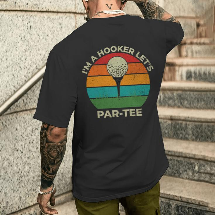 I'm A Hooker Let's Par Golf Dad Fathers Day Par Men's T-shirt Back Print Gifts for Him