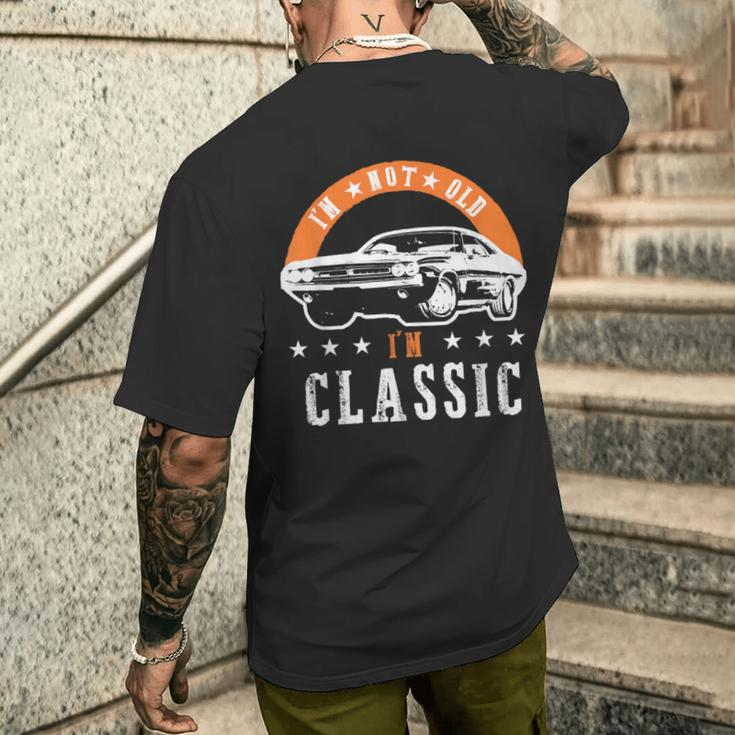 I'm Not Old I'm Classic Muscle Cars Retro Dad Vintage Car Men's T-shirt Back Print Gifts for Him
